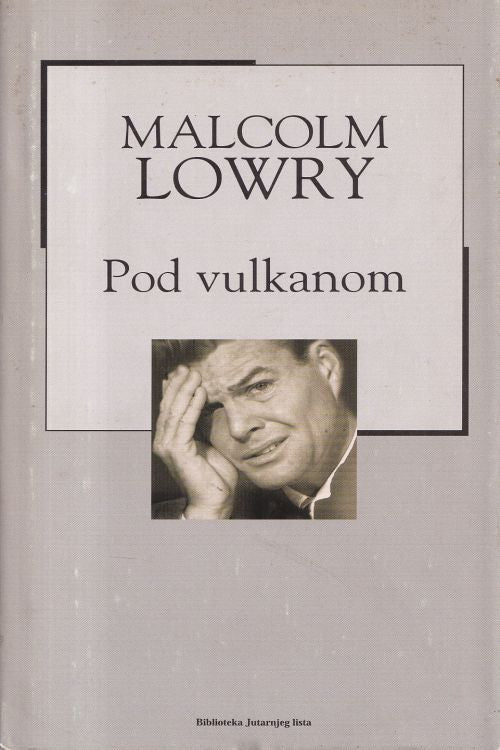 Pod vulkanom - Malcolm Lowry, naslovnica knjige