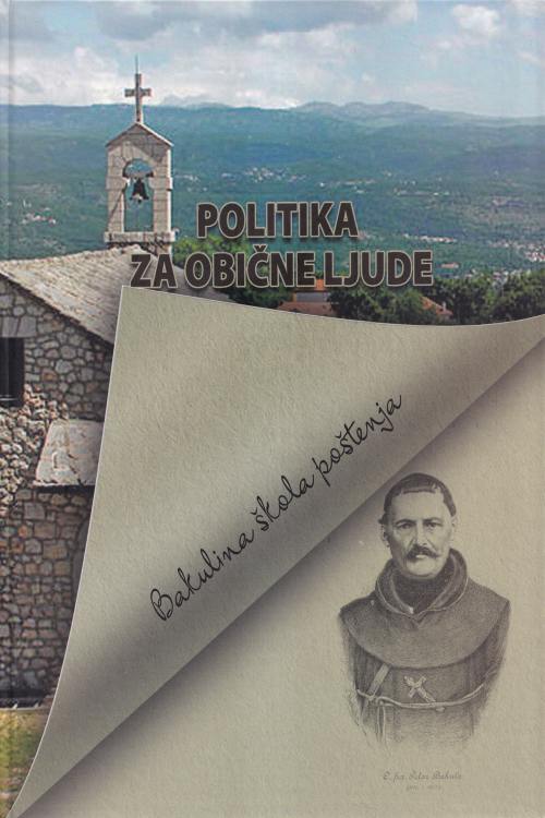 Politika za obične ljude: Bakulina škola poštenja - Ivan Sivrić, naslovnica knjige