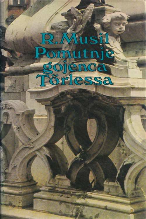 Pomutnje gojenca Torlessa - Robert Musil, naslovnica knjige