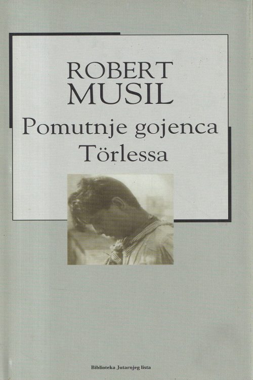 Pomutnje gojenca Torlessa - Robert Musil, naslovnica knjige