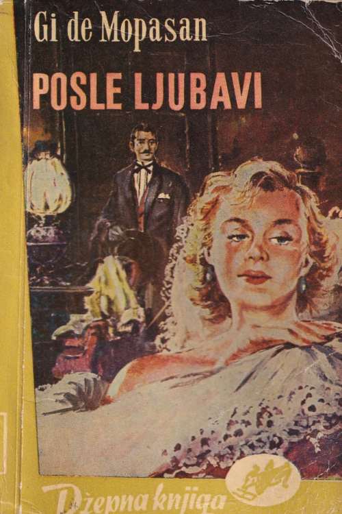 Posle ljubavi - Guy de Maupassant , naslovnica knjige