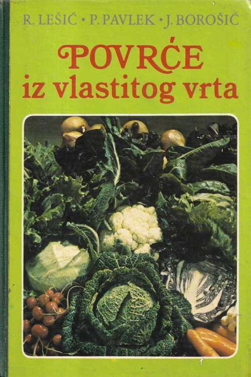 Povrće iz vlastitog vrta - R. Lešić| P. Pavlek | J. Borošić, naslovnica knjige