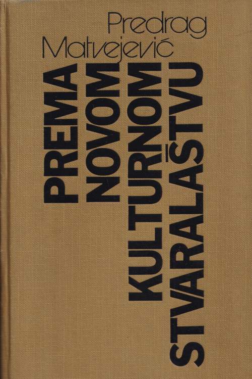 Prema novom kulturnom stvaralaštvu - Predrag Matvejević, naslovnica knjige