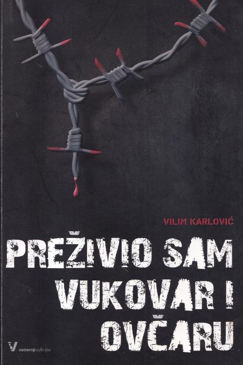 Preživio sam Vukovar i Ovčaru - Vilim Karlović, naslovnica knjige