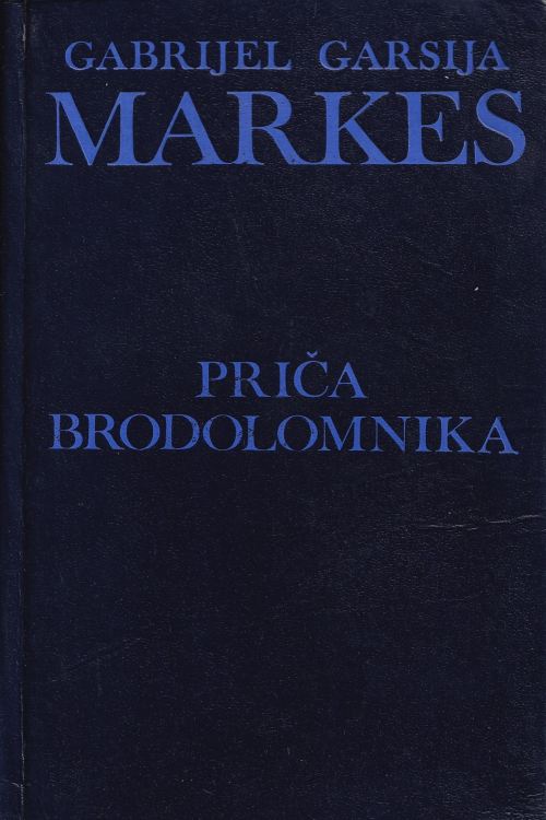 Priča brodolomnika - Gabriel Garcia Marquez, naslovnica knjige