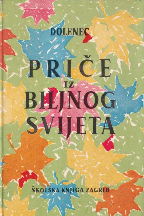 Priče iz biljnog svijeta - Franjo Dolenec , naslovnica knjige