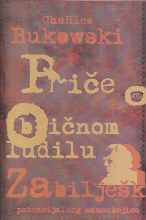 Priče o običnom ludilu - Charles Bukowski, naslovnica knjige