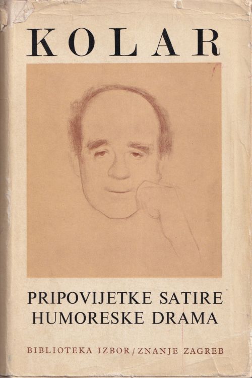 Pripovijetke|satire| humoreske| drama - Slavko Kolar, naslovnica knjige