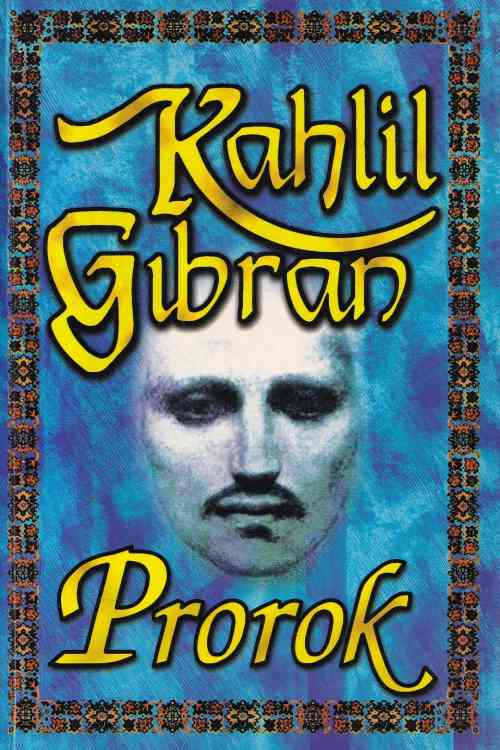 Prorok - Kahlil Gibran, naslovnica knjige