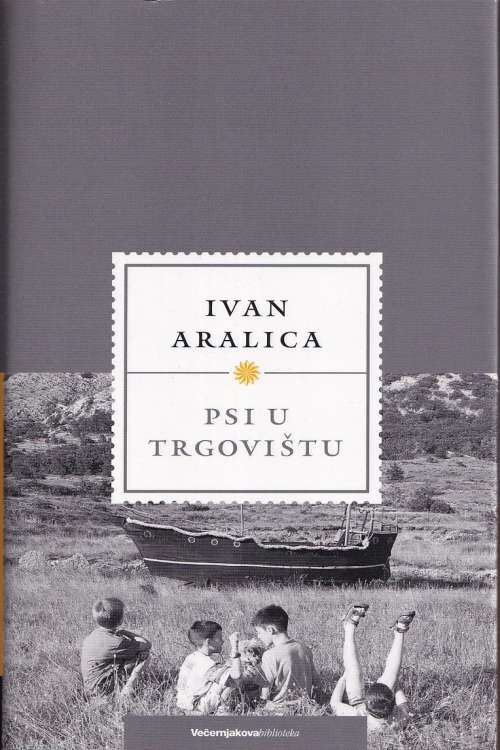 Psi u trgovištu - Ivan Aralica, naslovnica knjige
