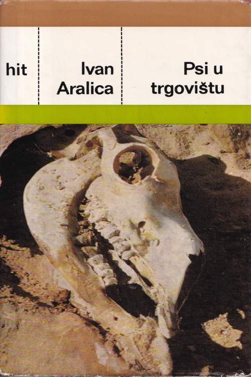 Psi u trgovištu - Ivan Aralica, naslovnica knjige
