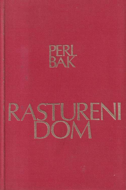 Rastureni dom - Pearl Buck, naslovnica knjige