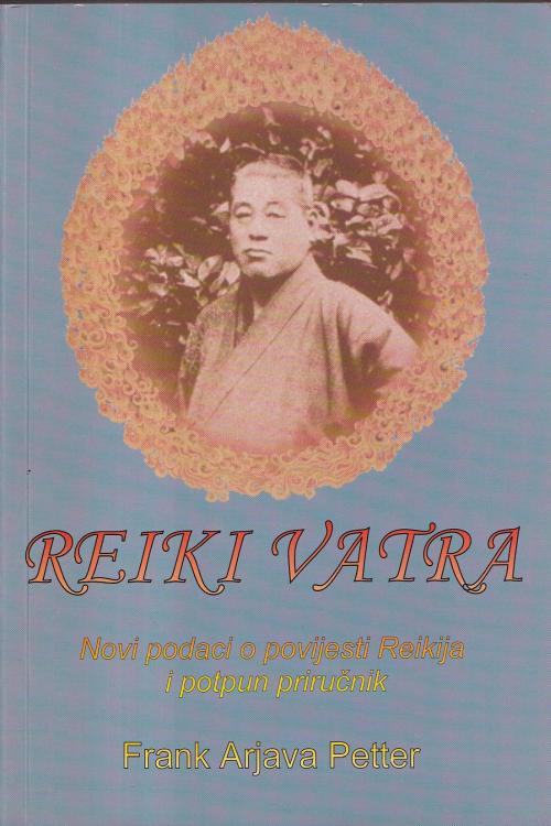 Reiki vatra: novi podaci o povijesti Reikija - Frank Arjava Petter, naslovnica knjige