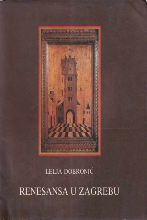 Renesansa u Zagrebu - Lelja Dobronić, naslovnica knjige