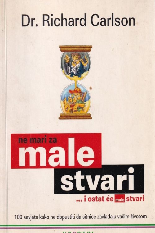 Ne mari za male stvari i ostat će male stvari - Richard Carlson, naslovnica knjige