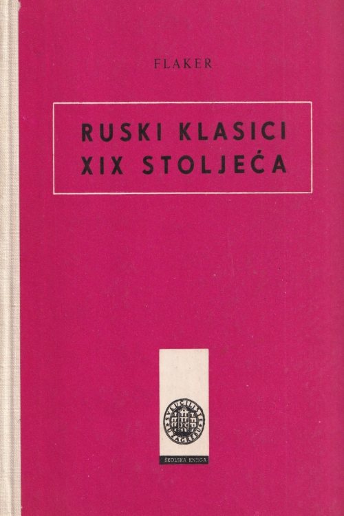 Ruski klasici XIX stoljeća - Aleksandar Flaker, naslovnica knjige