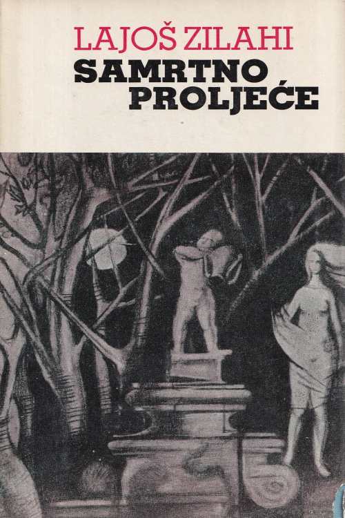 Samrtno proljeće - Lajoš Zilahi, naslovnica knjige