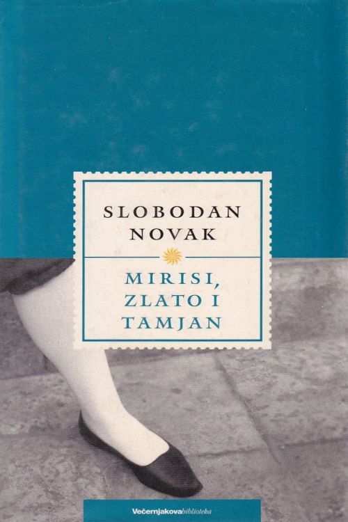 Mirisi, zlato i tamjan - Slobodan Novak, naslovnica knjige