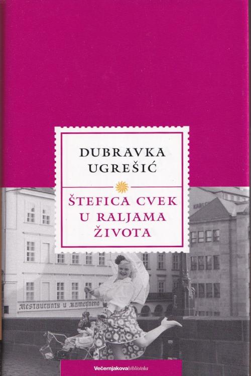 Štefica Cvek u raljama života - Dubravka Ugrešić, naslovnica knjige