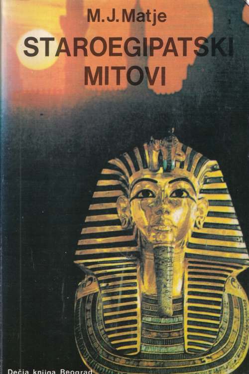 Staroegipatski mitovi - M.J. Matje, naslovnica knjige