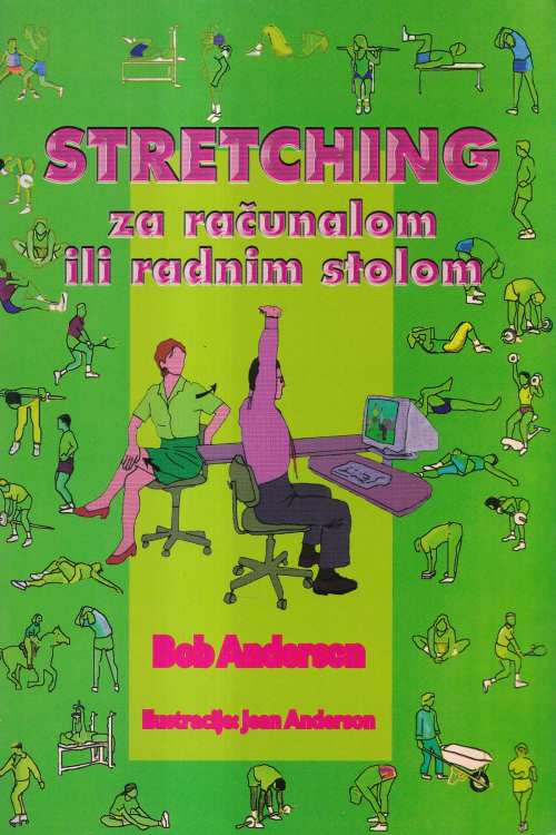 Stretching za računalom ili radnim stolom - Bob Anderson, naslovnica knjige