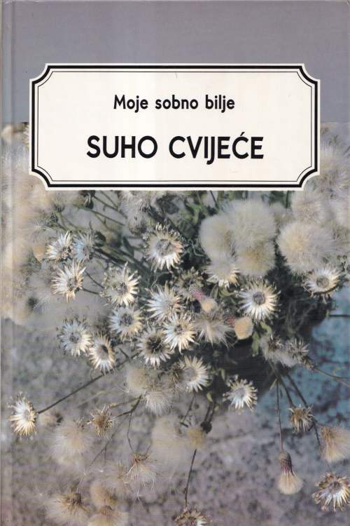 Moje sobno bilje: Suho cvijeće, naslovnica knjige