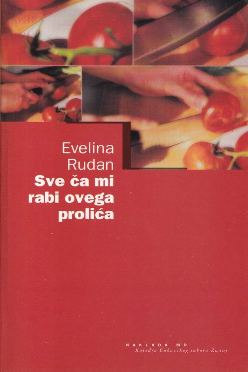 Sve ča mi rabi ovega prolića - Evelina Rudan, naslovnica knjige