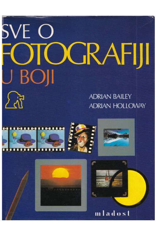 Sve o fotografiji u boji - Adrian Bailey | Adrian Holloway, naslovnica knjige