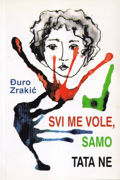 Svi me vole, samo tata ne - Đuro Zrakić, naslovnica knjige