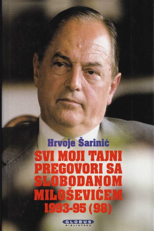 Svi moji tajni pregovori sa Slobodanom Miloševićem 1993 - 95 (98) - Hrvoje Šarinić, naslovnica knjige