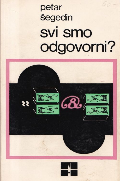 Svi smo odgovorni? -  Petar Šegedin, naslovnica knjige