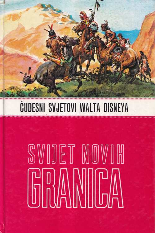 Čudesni svjetovi Walta Disneya: Svijet novih granica, naslovnica knjige