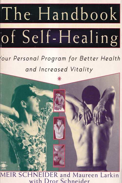 The Handbook of Self-Healing: Your Personal Program for Better Health and Increased Vitality  - Meir Schneider, naslovnica knjige