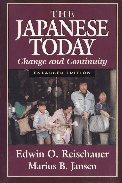 The Japanese Today: Change and Continuity - Edwin O. Reischauer | Marius B. Jansen, naslovnica knjige