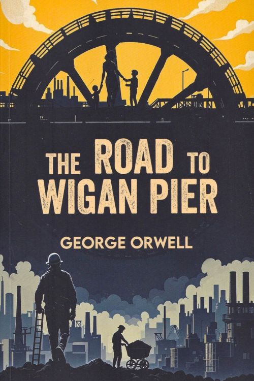 The Road to Wigan Pier - George Orwell, naslovnica knjige