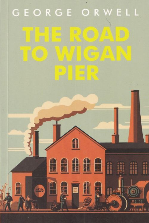 The Road to Wigan Pier - George Orwell, naslovnica knjige