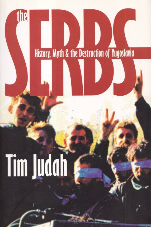 The Serbs: History, Myth & the Destruction of Yugoslavia - Tim Judah, naslovnica knjige