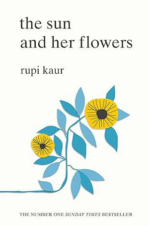 The Sun and Her Flowers, autorica Rupi Kaur - naslovnica knjige