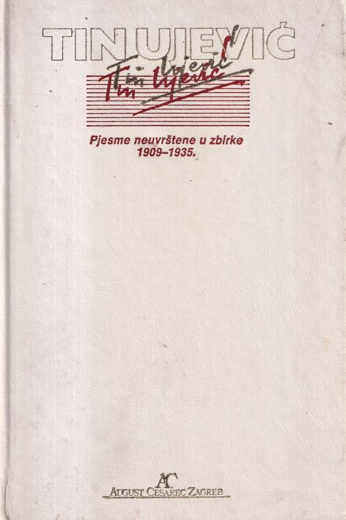 Pjesme neuvrštene u zbirke 1909 - 1935 - Tin Ujević, naslovnica knjige