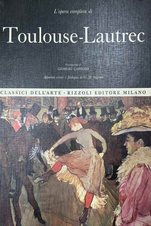 Classici dell'arte: Toulouse - Lautrec - Giorgio Caproni, naslovnica knjige