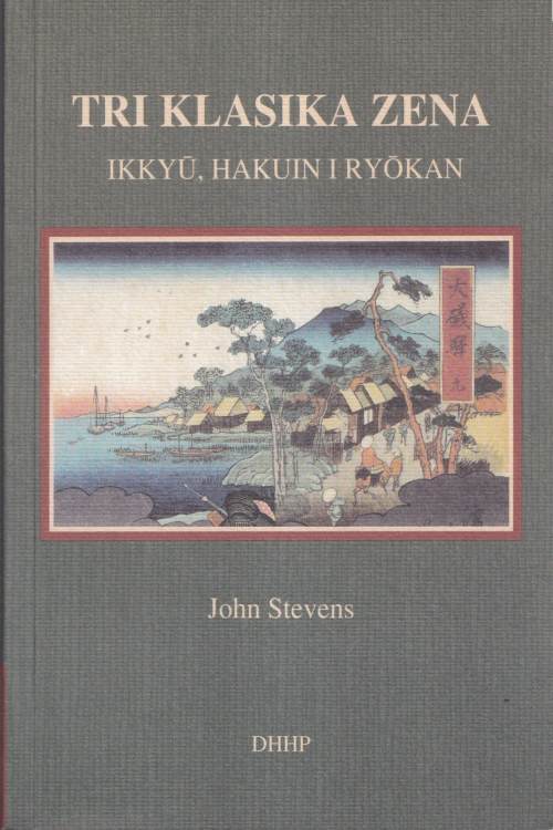Tri klasika zena: Ikkyu, Hakuin i Ryokan - John Stevens, naslovnica knjige