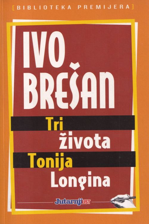 Tri života Tonija Longina - Ivo Brešan, naslovnica knjige
