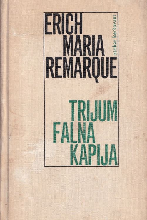 Trijumfalna kapija - Erich Maria Remarque, naslovnica knjige