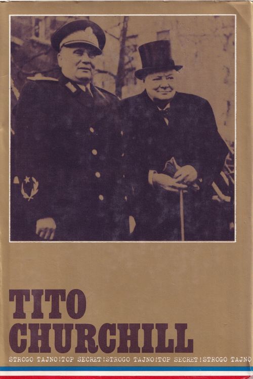 Tito -  Churchill strogo tajno - Dušan Biber, naslovnica knjige