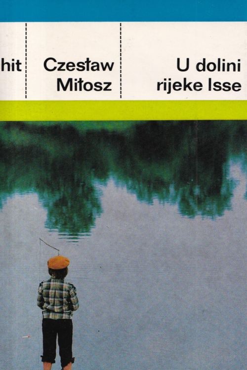 U dolini rijeke Isse - Czeslaw Milosz, naslovnica knjige