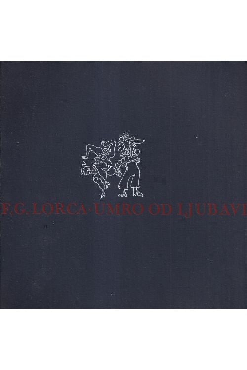 Umro od ljubavi - Federico Garcia Lorca, naslovnica knjige