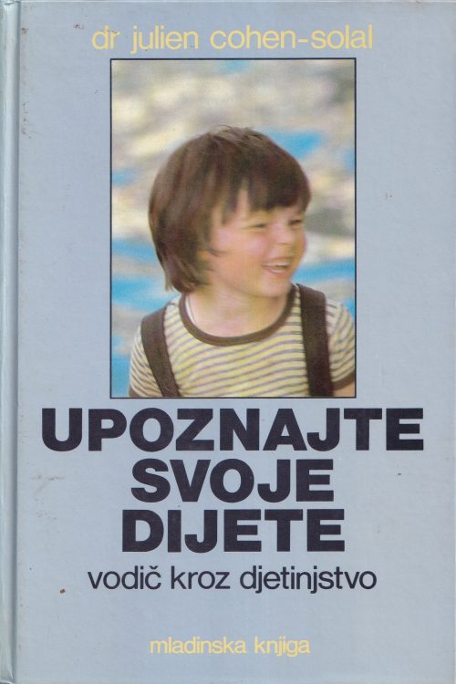 Upoznajte svoje dijete: vodič kroz djetinjstvo - Julien Cohen - Solal, naslovnica knjige