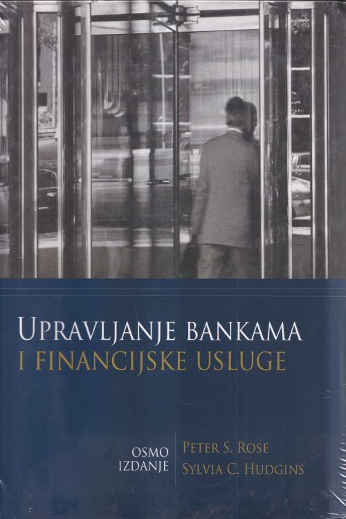 Upravljanje bankama i financijske usluge - Peter S. Rose| Sylvia C. Hudgins, naslovnica knjige