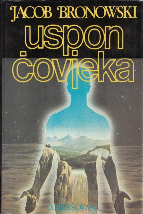 Uspon čovjeka - Jacob Bronowski, naslovnica knjige