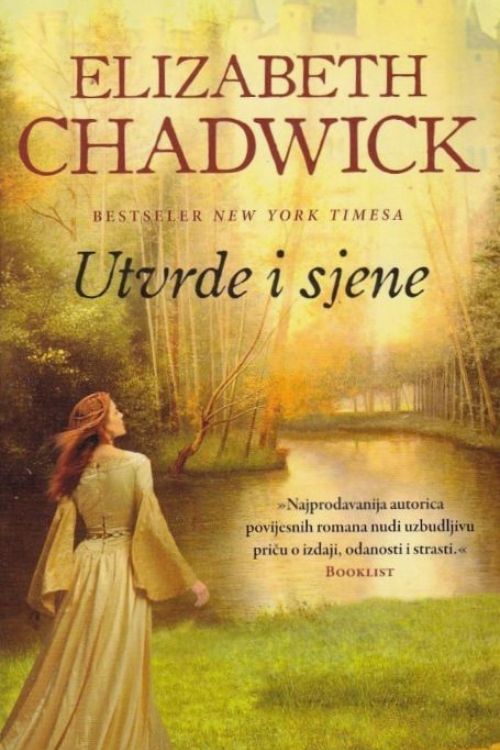 Naslovnica knjige 'Utvrde i sjene' autorice Elizabeth Chadwick prikazuje ženu okrenuta leđima koja gleda prema jezeru.
